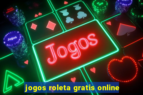 jogos roleta gratis online